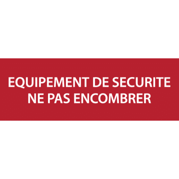 Panneau Équipement de Sécurité Ne Pas Encombrer