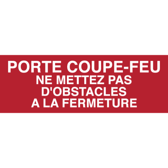 Panneau Porte Coupe-Feu Ne Mettez Pas d'Obstacle à la Fermeture