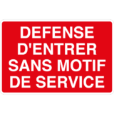 Panneau Défense d'Entrer Sans Motif de Service