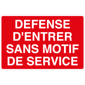 Panneau Défense d'Entrer Sans Motif de Service