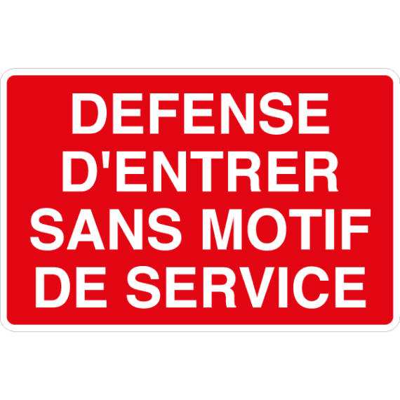 Panneau Défense d'Entrer Sans Motif de Service