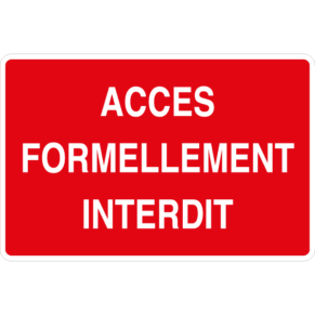 Panneau Accès Formellement Interdit