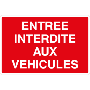 Panneau Entrée Interdite aux Véhicules