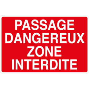 Panneau Passage Dangereux Zone Interdite