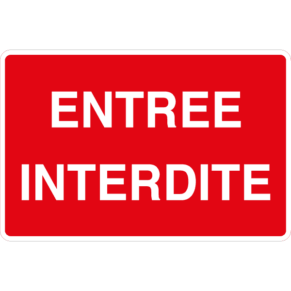 Panneau Entrée Interdite