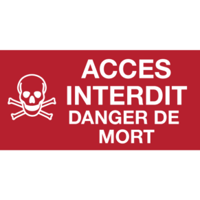 Panneau Picto + Texte - Accès Interdit Danger de Mort