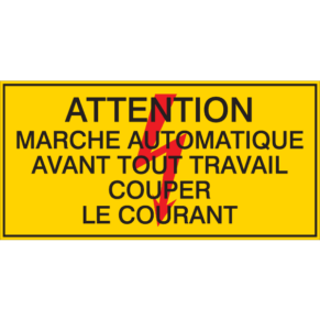 Panneau Flèche Danger - Attention Marche Automatique Avant Tout Travail Couper le Courant