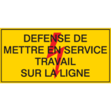 Panneau Flèche Danger - Défense de Mettre en Service Travail sur la Ligne