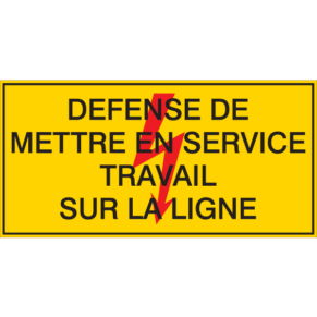 Panneau Flèche Danger - Défense de Mettre en Service Travail sur la Ligne