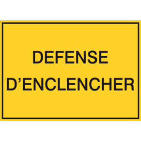 Panneau Défense d'Enclencher