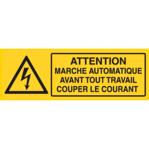 Panneau Attention Marche Automatique Avant Tout Travail Couper le Courant - Flèche Danger Électrique