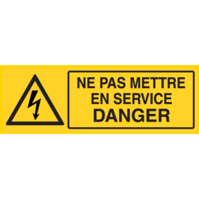 Panneau Ne Pas Mettre En Service Danger - Flèche Danger Électrique