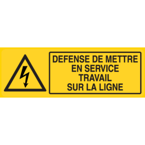 Panneau Défense de Mettre en Service - Travail Sur la Ligne - Flèche Danger Électrique