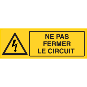Panneau Ne Pas Fermer le Circuit - Flèche Danger Électrique