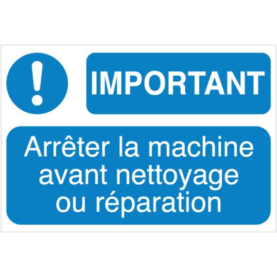 Panneau + Picto Important - Arrêter la Machine Avant Nettoyage ou Réparation