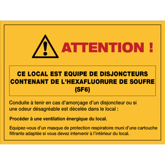 Panneau + Picto Attention - Ce Local est Équipé de Disjoncteurs Contenant de l’Hexafluorure de Soufre