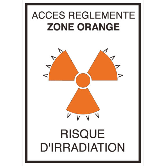 Panneau + Picto Radioactivité - Accès Réglementé Zone Orange - Risque d'Irradiation