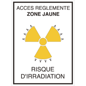 Panneau + Picto Radioactivité - Accès Réglementé Zone Jaune - Risque d'Irradiation