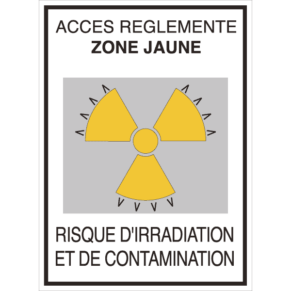 Panneau + Picto Radioactivité - Accès Réglementé Zone Jaune - Risque d'Irradiation et de Contamination