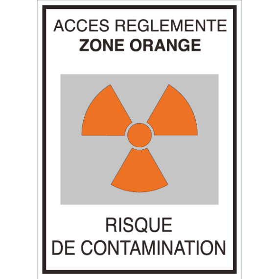 Panneau + Picto Radioactivité - Accès Réglementé Zone Orange - Risque de Contamination