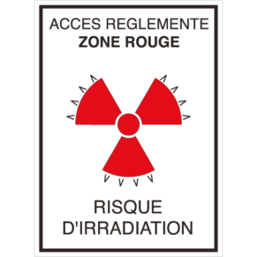 Panneau + Picto Radioactivité - Accès Réglementé Zone Rouge - Risque d'Irradiation