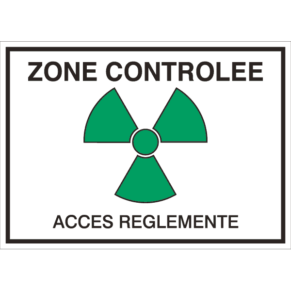 Panneau + Picto Radioactivité - Zone Contrôlée - Accès Réglementé