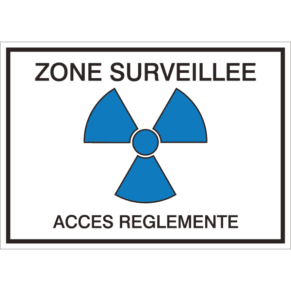 Panneau + Picto Radioactivité - Zone Surveillée - Accès Réglementé