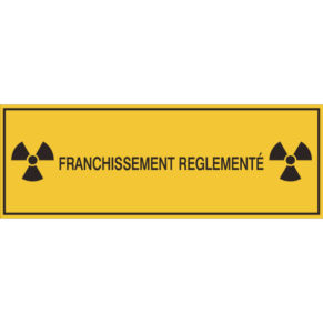 Panneau Picto Radioactivité - Franchissement Réglementé