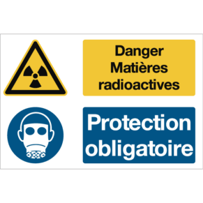 Panneau + Picto Danger Matières Radioactives - Protection Obligatoire