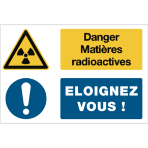Panneau + Picto Danger Matières Radioactives - Éloignez-Vous