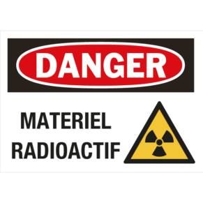 Panneau + Picto Danger Matériel Radioactif