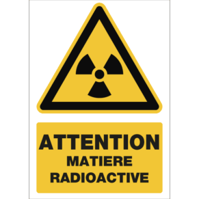 Panneau + Picto Attention Matière Radioactive