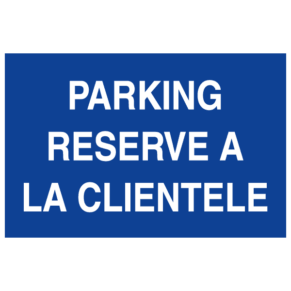 Panneau Parking Réservé à la Clientèle