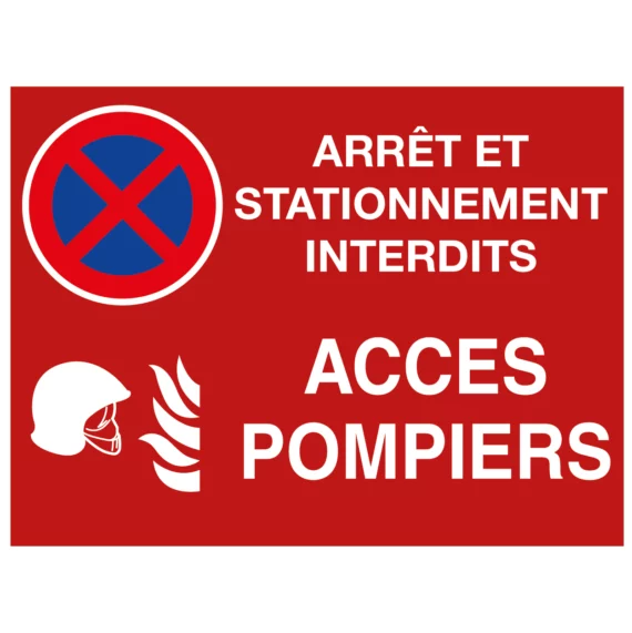 Panneau Arrêt et Stationnement Interdits - Accès Pompiers
