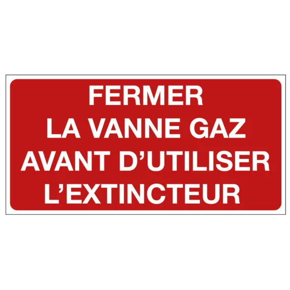 Panneau Fermer la Vanne Gaz Avant d'Utiliser l'Extincteur